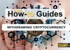 How to withdraw cryptocurrency from any crypto exchange? 